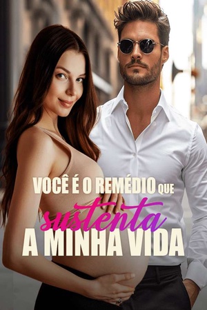 Você é o remédio que sustenta a minha vida